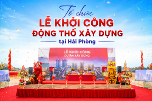 Tổ chức lễ khởi công động thổ xây dựng tại Hải Phòng